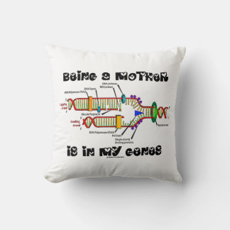 Being A Mother Is In My Genes DNA Replication Cushion