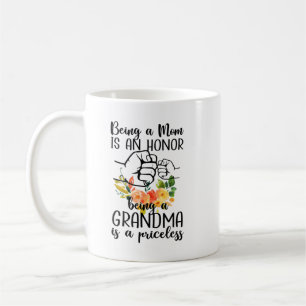 Being a mum is an honour being a grandma shirt coffee mug