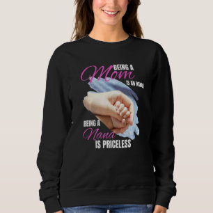 Being A Mum Is An Honour Being A Nana Is Priceless Sweatshirt