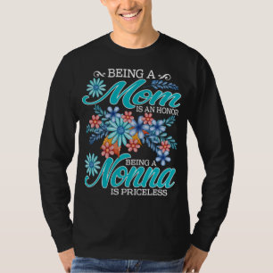 Being A Mum Is An Honour Being A nonna Is Priceles T-Shirt