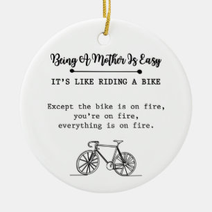 Being A Mum Is Easy It's Like Riding A Bike Ceramic Tree Decoration
