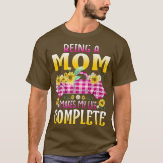 Being A Mum Makes My Life Complete Sunflower Truck T-Shirt