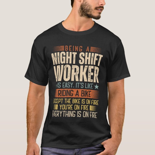 Being A Night Shift Worker Is Easy T-Shirt (Front)