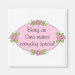 Being a Oma makes everyday Special Magnet
