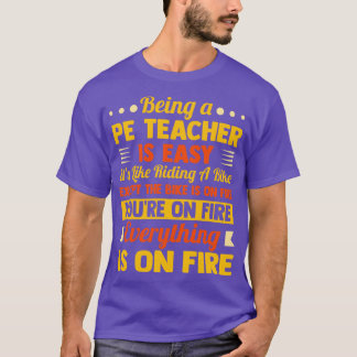Being A PE Teacher Is Easy Its Like Riding A Bike  T-Shirt