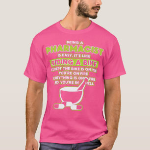 Being A Pharmacist 1 T-Shirt