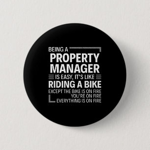 Being A Property Manager Is Easy It's Like Riding 6 Cm Round Badge