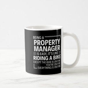 Being A Property Manager Is Easy It's Like Riding Coffee Mug