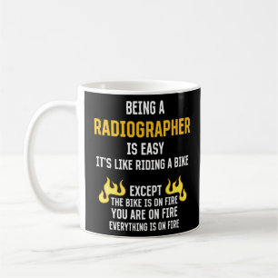 Being a Radiographer Is Easy Radiology Technician  Coffee Mug