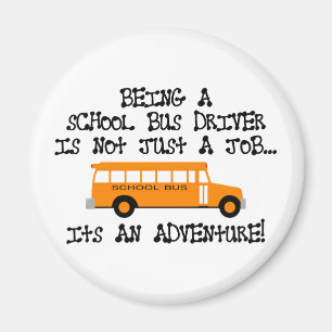 Being A School Bus Driver ... Is An Adventure Magnet