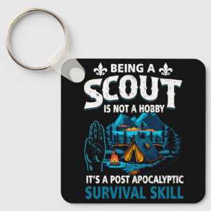 Being A Scout Is Not A Hobby Its A Post Apocalypti Key Ring