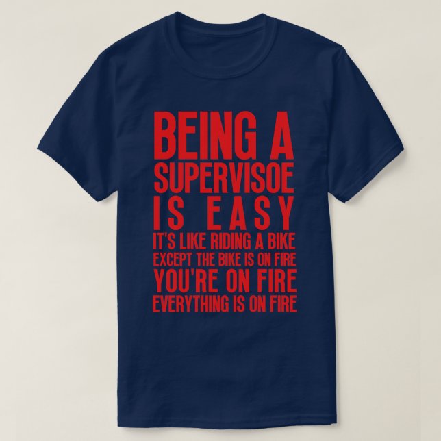 Being a Supervisor 10 T-Shirt (Design Front)