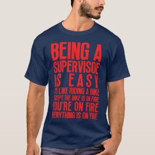 Being a Supervisor 10 T-Shirt