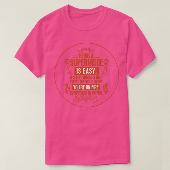 Being a Supervisor 1 T-Shirt (Design Front)
