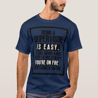 Being a Supervisor 6 T-Shirt