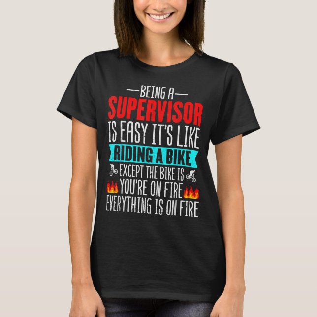 Being A Supervisor Is Easy - Bike Riding Superviso T-Shirt (Front)