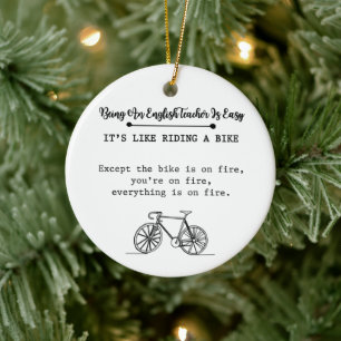 Being A Teacher Is Easy It's Like Riding A Bike Ceramic Tree Decoration