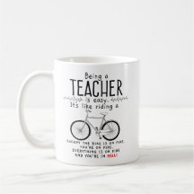 Being A Teacher Is Like Riding A Bike Mug