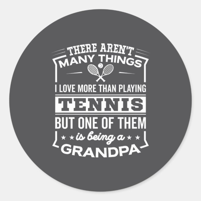 Being A Tennis Grandpa Funny Old Man  Classic Round Sticker (Front)