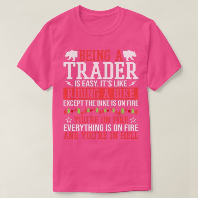 Being A Trader Isnx27t Easy Stock Forex Trading 2 T-Shirt (Design Front)