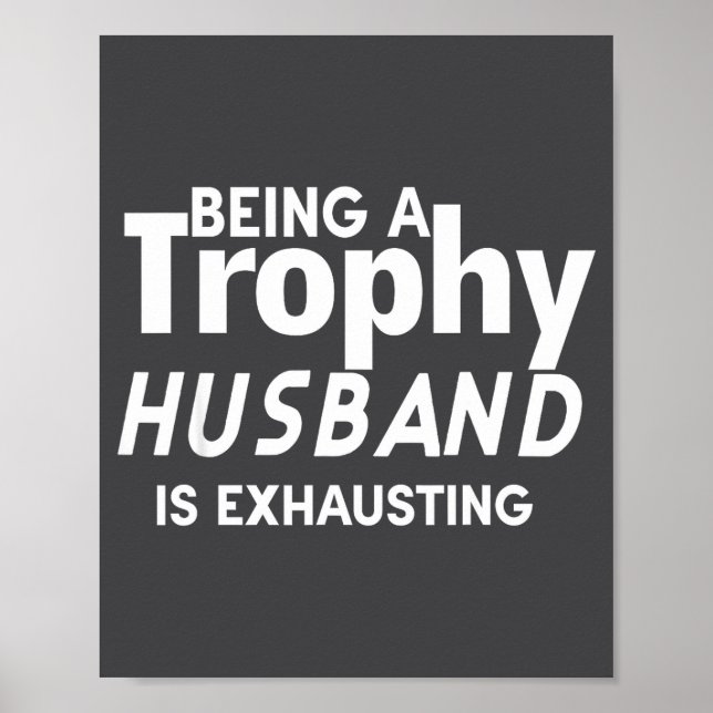 Being A Trophy Husband Is Exhausting  Poster (Front)