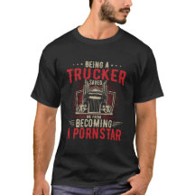 BEING A TRUCKER SAVED ME FROM BECOMING A PRONSTAR