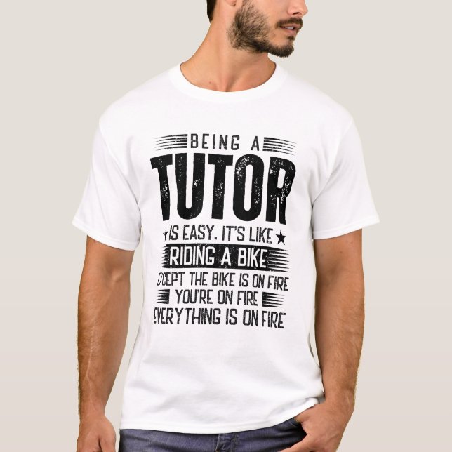Being A Tutor Is Easy T-Shirt (Front)