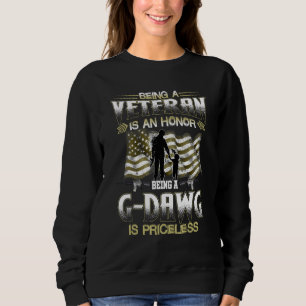 Being A Veteran Is An Honor Being A G dawg Is Pric Sweatshirt