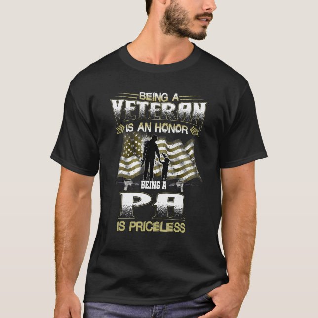 Being A Veteran Is An Honor Being A Pa Is Priceles T-Shirt (Front)
