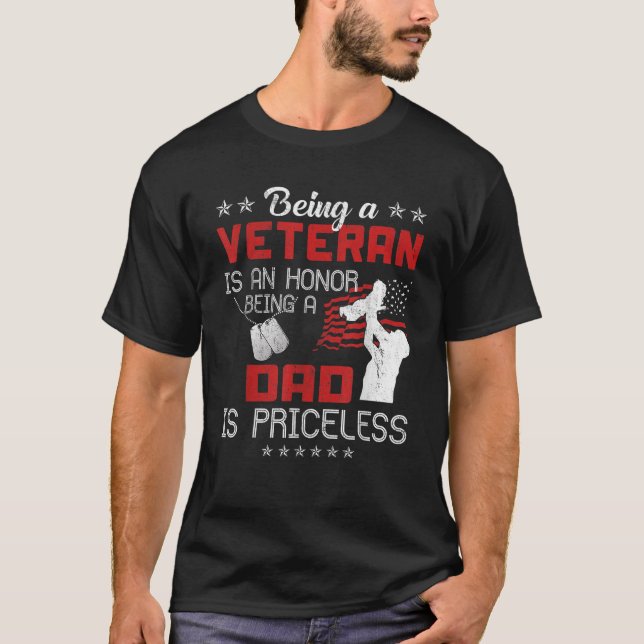 Being A Veteran Is An Honour A Dad Is Priceless Gr T-Shirt (Front)