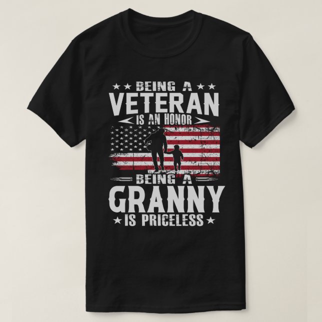 Being A Veteran Is An Honour Being A GRANNY Is Pri T-Shirt (Design Front)