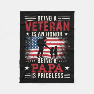 Being A Veteran Is An Honour Being Papa Is Pricele Fleece Blanket