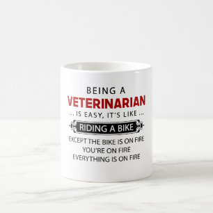 Being A Veterinarian..Is Easy Funny Mugs