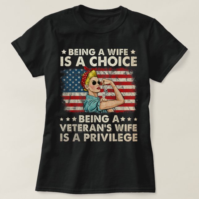Being A Wife Is A Choice Being A Veteran's Wife Is T-Shirt (Design Front)