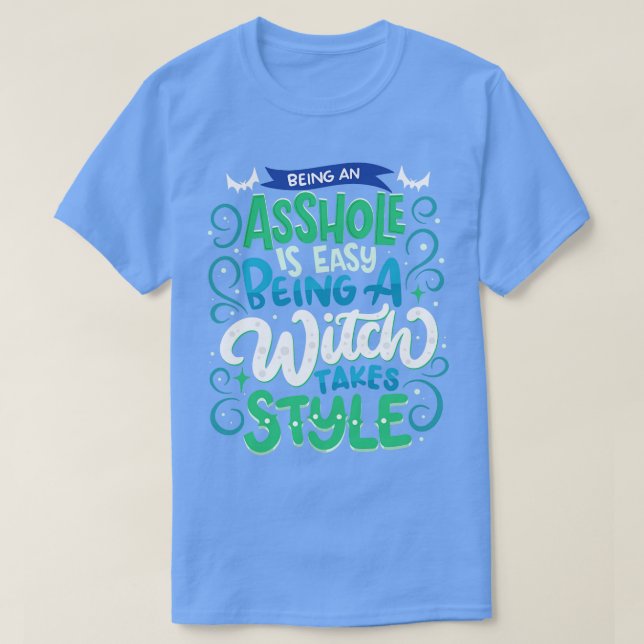 Being A Witch Takes Style Halloween T-Shirt (Design Front)