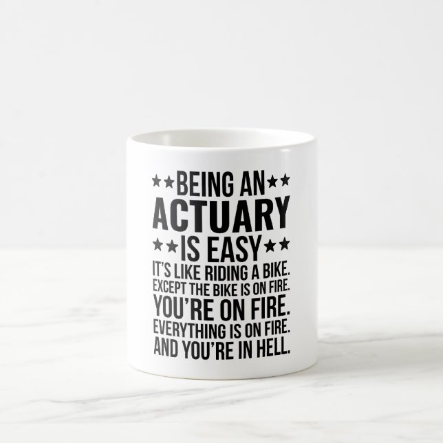 Being An Actuary Is Easy It's Like Riding  Coffee Mug (Center)