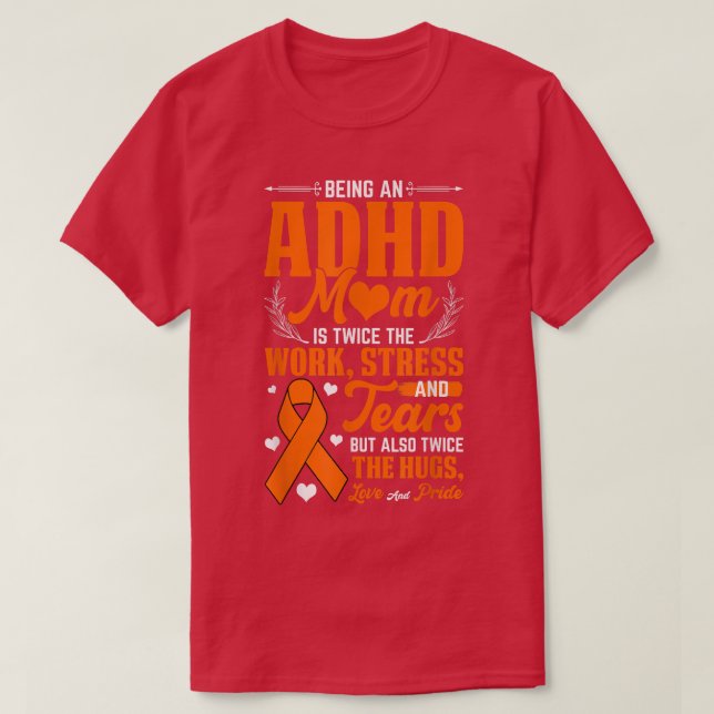 Being An ADHD Mom National ADHD Awareness Day Oran T-Shirt (Design Front)