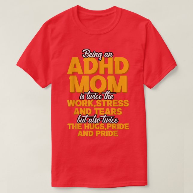 Being An ADHD Mum Is T-Shirt (Design Front)