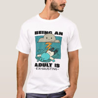 Being An Adult Is Exhausting