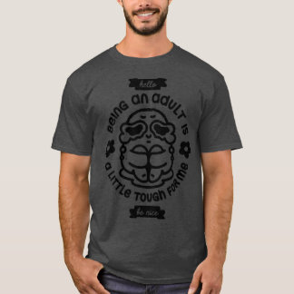 Being an adult T-Shirt