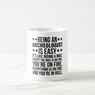 Being An Archeologist Is Easy It's Like  Coffee Mug