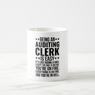 Being An Auditing Clerk Is Easy It's Like  Coffee Mug