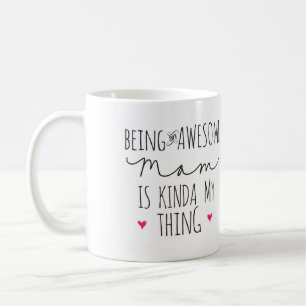 Being an awesome Mum is kinda my thing mug