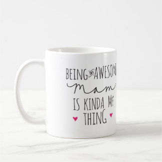Being an awesome Mum is kinda my thing mug