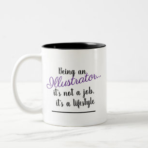 Being An Illustrator  Lifestyle Coffee Mug