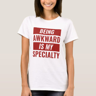 Being Awkward T-Shirt