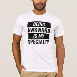 Being Awkward T-Shirt