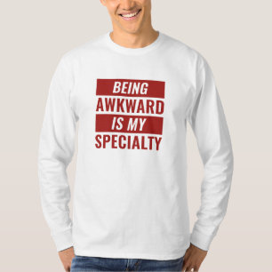 Being Awkward T-Shirt