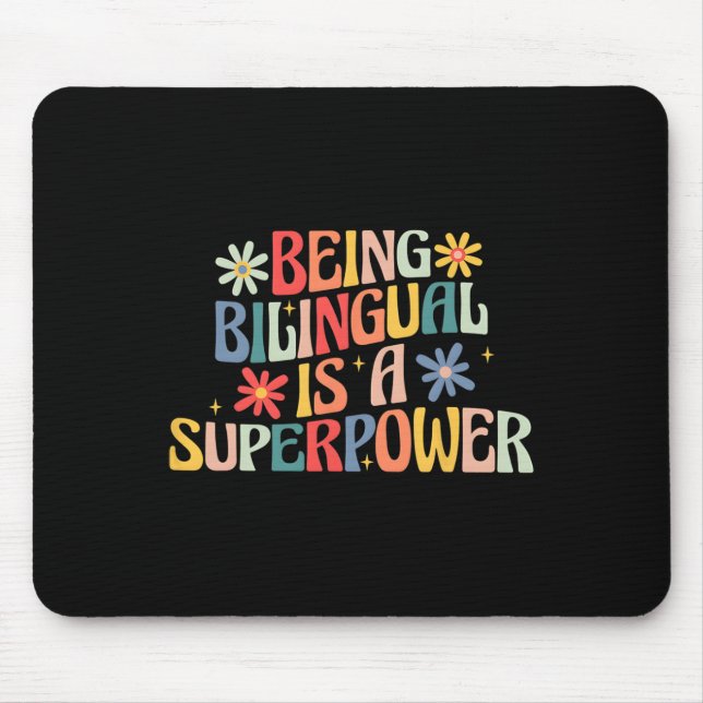Being Bilingual Is A Superpower Back To School Esl Mouse Mat (Front)