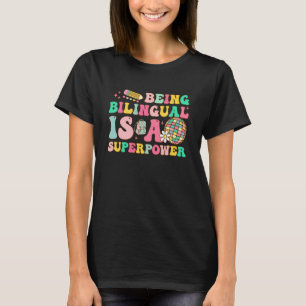 Being Bilingual is A Superpower Back to School ESL T-Shirt